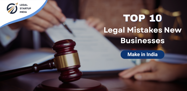 10 Legal Mistakes New Businesses Make in India